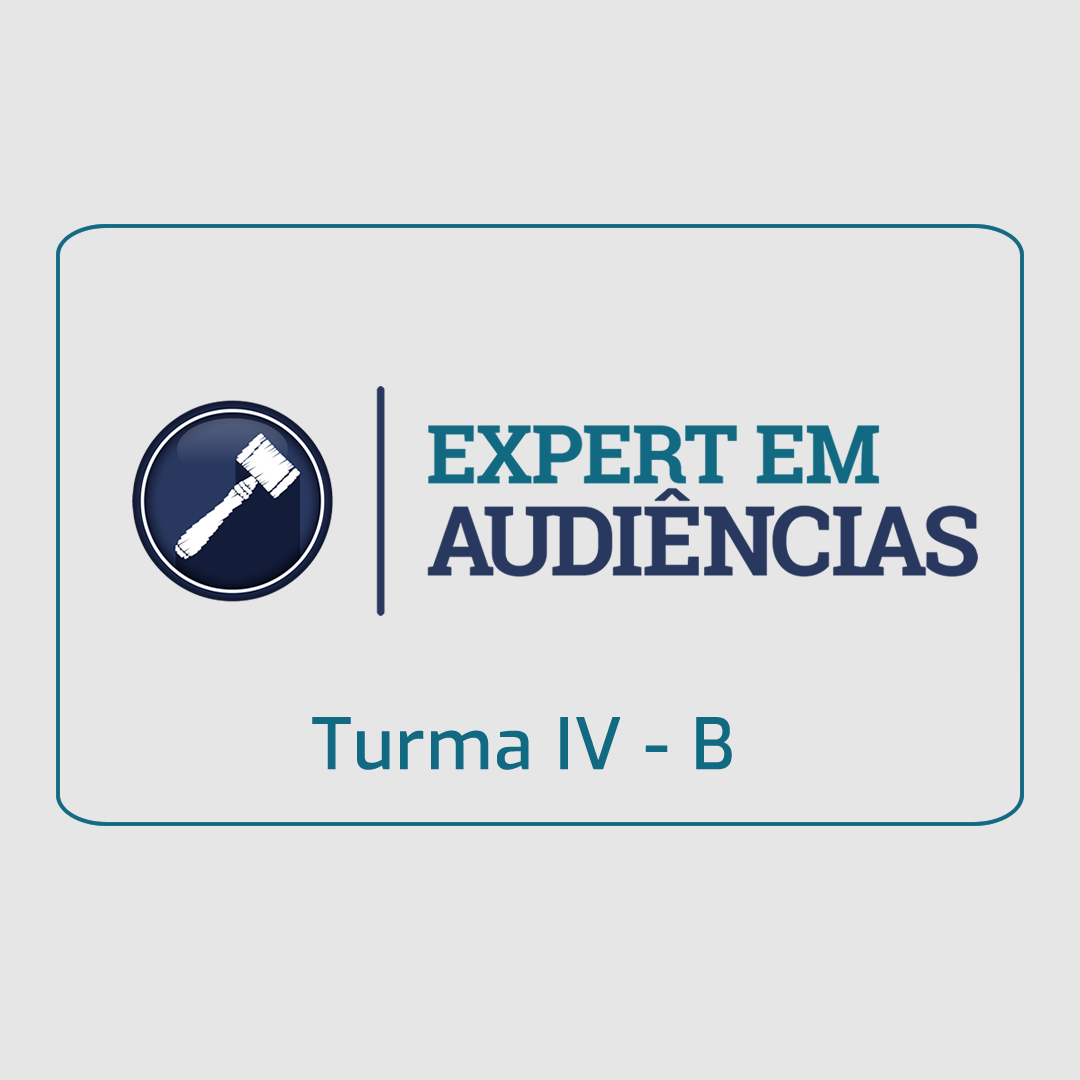 Treinamento Avançado Expert em Audiências -Turma IV (B)